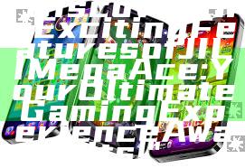 "Discover the Exciting Features of JILI Mega Ace: Your Ultimate Gaming Experience Awaits!"